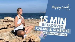 Comment retrouver le calme intérieur en 15 minutes ? Méditation guidée facile ‍️ Happy Coach