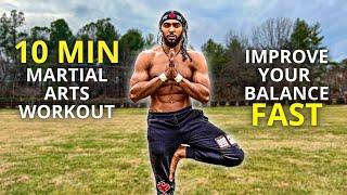 Improve Your Balance FAST | 10 Min Martial Arts Workout (Follow Along)