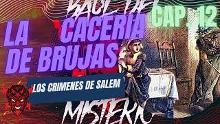 EL JUICIO DE LA MALDAD: LAS BRUJAS DE SALEM CAP. 12