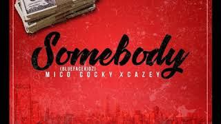 Mico Cocky - Somebody Ft. Cazey Volks