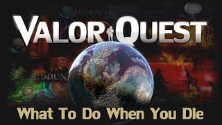 Valor Quest Gameplay Guide Episode 2: What To Do When You Die