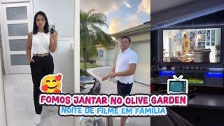 FOMOS JANTAR  NO OLIVE GARDEN+ NOITE DE FILME EM FAMÍLIA!