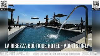 La Ribezza Boutique Hotel   Adults Only