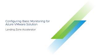 Configuring Basic Monitoring for Azure VMware Solution with the Landing Zone Accelerator