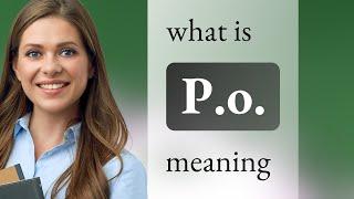 P.o. | P.O. meaning