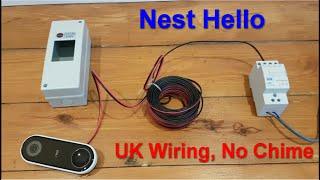 Nest Hello UK wiring, without a Chime. Doorbell installation - Wiring 0v and 24v