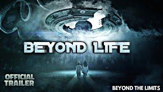 Beyond Life Official Trailer | Beyond the limits |