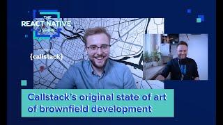 Callstack’s original state of art of brownfield development