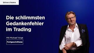 30. September: Die schlimmsten Gedankenfehler im Trading. Mit Michael Voigt #224