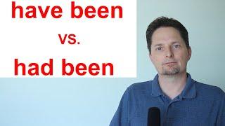 HAVE BEEN vs. HAD BEEN / ENGLISH GRAMMAR