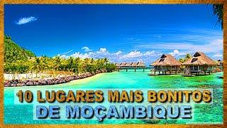 10 LUGARES MAIS BONITOS DE MOÇAMBIQUE