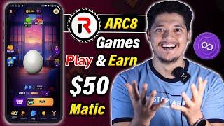 Earn $50 Matic By Play Games  - ARC8 App Free Play To Earn Games Update |Crypto Earning Games 2024