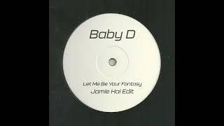 Baby D - Let Me Be Your Fantasy (Jamie Hai Edit)