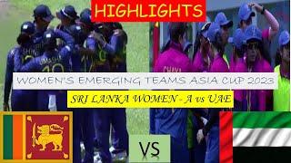 HIGHLIGHTS | SRI LANKA WOMEN - A vs UAE | WOMEN'S EMERGING TEAMS ASIA CUP 2023 | 1ST MATCH