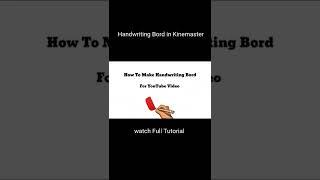 How To Make Handwriting Bord in Kinemaster #shorts #short #sikandaraarby