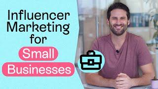 Influencer Marketing for Small Businesses