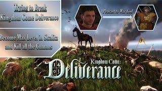 Trying to Break: Kingdom Come Deliverance - Become Max Level in Skalitz and Kill all the Cumans