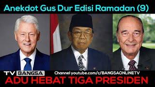 Anekdot Gus Dur Edisi Ramadan (9) | Adu Hebat Tiga Presiden | TV BANGSA