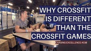 Why CrossFit is Different than the CrossFit Games || Chasing Excellence with Ben Bergeron || Ep#038