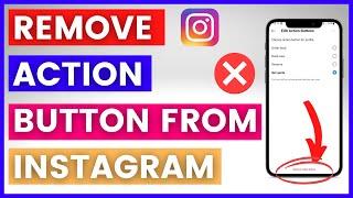 How To Remove An Action Button From Instagram Account? [in 2024]