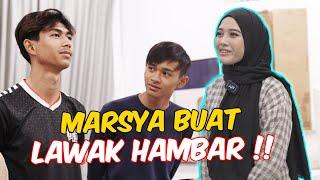 MARSYA BUAT LAWAK HAMBAR !! - SIAPA GELAK KENA TUMBUK !