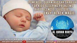 POWERFUL QURAN RUQYAH SHARIAH FOR KIDS SLEEPING PROBLEMS BABY, ILLNESS, EVIL EYE, ENVY, BLACK MAGIC.