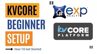 eXp Realty kvCORE Setup for Beginners