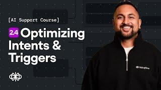 Optimizing Intents and Triggers in Your Workflow [Part 2.4 Support Course]