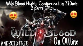 Wild Blood Highly Compressed in 370mb by Techiz    Real