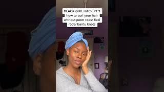 Black Girl Hack: How to Curl hair without Perm Rods or Flexi Rods