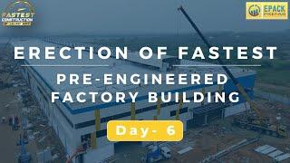 Fastest Pre-Engineered Factory Building | Day- 6 Update | EPACK PREFAB