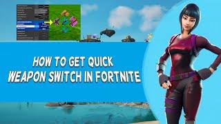 How To Get Quick Weapon Switch In Fortnite | Tutorial (2024)