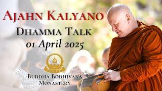 Bringing The Words Of The Buddha Into Your Life by Ajahn Kalyano 01 April 2025