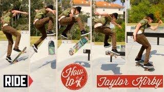 How-To Skateboarding: Switch 360 Flip with Taylor Kirby