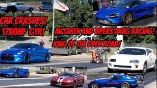 Car CRASHES Racing GTR 1700HP McLaren Vipers King Of The Open Road Drag And Drive!