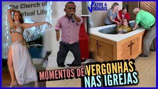  Os Momentos mais Vergonhosos nas Igrejas PARTE 1. As PIORES Bizarrices!