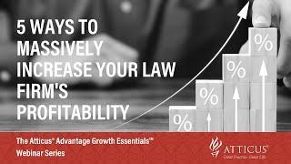 5 Ways to Massively Increase Your Law Firm s Profitability - Atticus Advantage