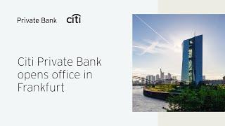 Opening of the Citi Private Bank office in Frankfurt, Germany