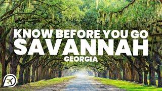 THINGS TO KNOW BEFORE YOU GO TO SAVANNAH