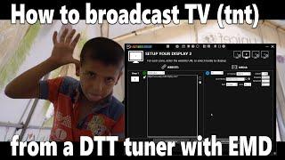 How to broadcast TV (tnt) streams from a DTT tuner with EMD?