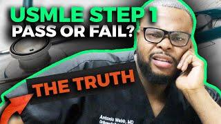 USMLE STEP 1: Pass or Fail? Here is the TRUTH...