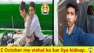 2 October Me Vishal Ko Kar Liya Kidnap..? ||@DesiVlogs315