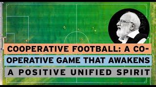 Cooperative Football: A Cooperative Game That Awakens a Positive Unified Spirit