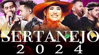 TOP Sertanejo 2024  Top Sertanejo 2024 Mais Tocadas  As Melhores Musicas Sertanejas 2024 HD