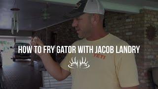 How to fry Gator with Jacob Landry | Buckmasters