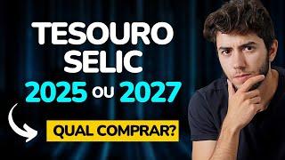 TESOURO SELIC 2025 OU 2027 | Você deveria saber disso antes de investir!