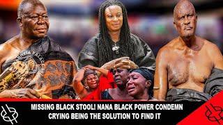 MISSING BLACK STOOL! NANA BLACK POWER CONDEMN CRYING BEING THE SOLUTION TO FIND IT BY CUSTOMARY