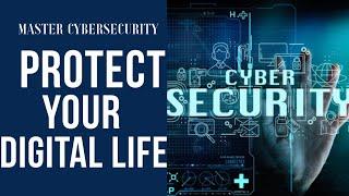 How To Secure Your Digital Life In 2025 (Cybersecurity Tips)