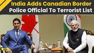 India Names Canada Border Police Officer To Terrorist List | Nijjar Killing | India Canada Row