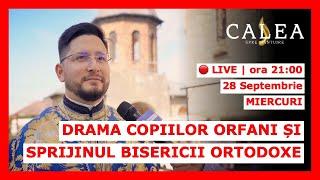  LIVE #383 - DRAMA COPIILOR ORFANI ȘI SPRIJINUL BISERICII ORTODOXE || PR. ALEXANDRU LUPAȘCU